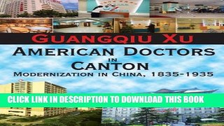 New Book American Doctors in Canton: Modernization in China, 1835-1935