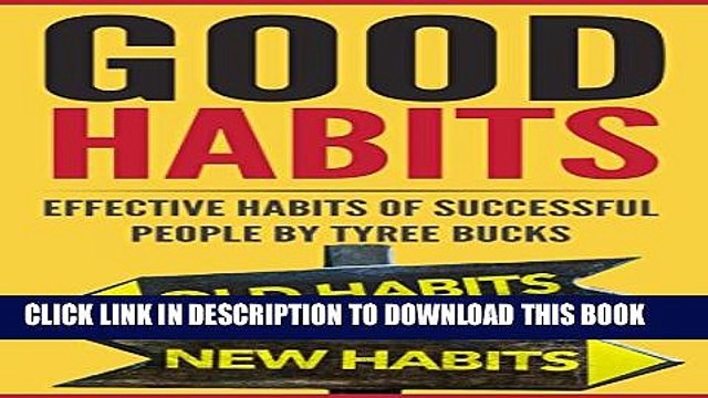 [PDF] Good Habits: Effective Habits of Successful People (Personal Transformation, Organizational