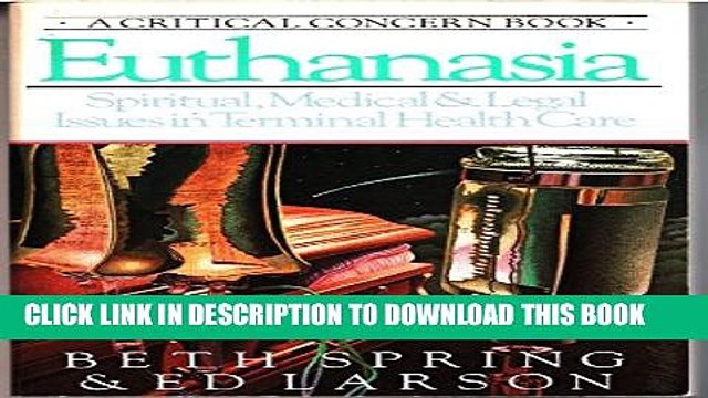 [PDF] Euthanasia: Spiritual, Medical Legal Issues in Terminal Health Care Popular Collection