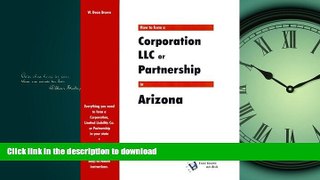READ ONLINE How to Form a Corporation LLC or Partnership in Arizona READ PDF FILE ONLINE
