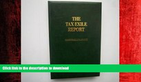 EBOOK ONLINE The Tax Exile Report: Citizenship, Second Passports and Escaping Confiscatory Taxes