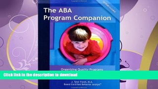 FAVORITE BOOK  The ABA Program Companion: Organizing Quality Programs for Children With Autism
