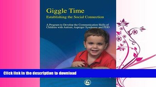 READ BOOK  Giggle Time - Establishing the Social Connection: A Program to Develop the