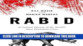 Collection Book Rabid: A Cultural History of the World s Most Diabolical Virus 1st (first) Edition