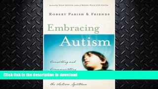 READ BOOK  Embracing Autism: Connecting and Communicating with Children in the Autism Spectrum