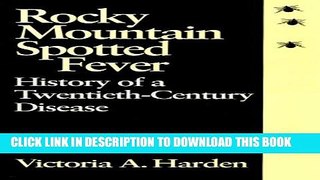 New Book Rocky Mountain Spotted Fever: History of a Twentieth-Century Disease (The Henry E.