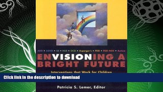 FAVORITE BOOK  Envisioning a Bright Future: Interventions That Work for Children and Adults with