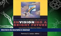 FAVORITE BOOK  Envisioning a Bright Future: Interventions That Work for Children and Adults with