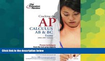 Big Deals  Cracking the AP Calculus AB and BC Exams, 2006-2007 Edition (College Test Preparation)