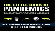 New Book Little Book of Pandemics: 50 of the World s Most Virulent Plagues and Infectious Diseases