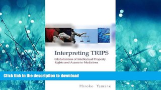 READ THE NEW BOOK Interpreting TRIPS: Globalisation of Intellectual Property Rights and Access to