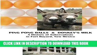 New Book Ping Pong Balls   Donkey s Milk: A History of Tuberculosis in Fort Bayard New Mexico