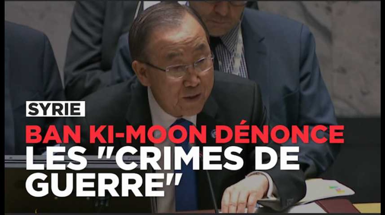 Ban Ki-Moon dénonce les "crimes de guerre" russo-syriens contre les hôpitaux à Alep