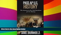 Big Deals  Pass AP U.S. History: The Answers to the Vital Questions of U.S. History  Free Full