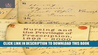 New Book NURSING AND THE PRIVILEGE OF PRESCRIPTION: 1893-2000 (WOMEN GENDER AND HEALTH)
