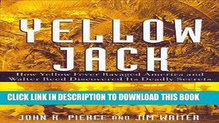 [PDF] Yellow Jack: How Yellow Fever Ravaged America and Walter Reed Discovered Its Deadly Secrets