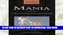[PDF] Mania: A Short History of Bipolar Disorder (Johns Hopkins Biographies of Disease) Full