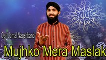 Qari Jamal Naqshbandi - Mujhko Mera Maslak