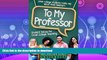 READ  To My Professor: Student Voices for Great College Teaching  PDF ONLINE