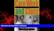 READ THE NEW BOOK Care Work and Class: Domestic Workers  Struggle for Equal Rights in Latin