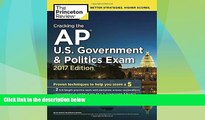 Big Deals  Cracking the AP U.S. Government   Politics Exam, 2017 Edition: Proven Techniques to