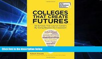 Big Deals  Colleges That Create Futures: 50 Schools That Launch Careers By Going Beyond the