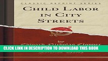 [PDF] Child Labor in City Streets (Classic Reprint) Full Online