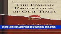 [PDF] The Italian Emigration, of Our Times (Classic Reprint) Full Online