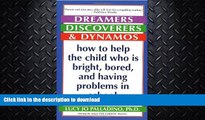 FAVORITE BOOK  Dreamers, Discoverers   Dynamos: How to Help the Child Who Is Bright, Bored and
