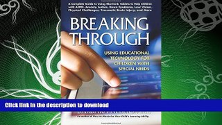 READ BOOK  Breaking Through: Using Educational Technology for Children with Special Needs FULL