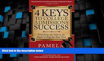 Big Deals  4 Keys to College Admissions Success: Unlocking the Gate to the Right College for Your