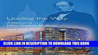 [PDF] Leading the Way: A History of Johns Hopkins Medicine Popular Online