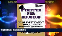 Big Deals  Prepped For Success: What Every Parent Should Know About The College Application