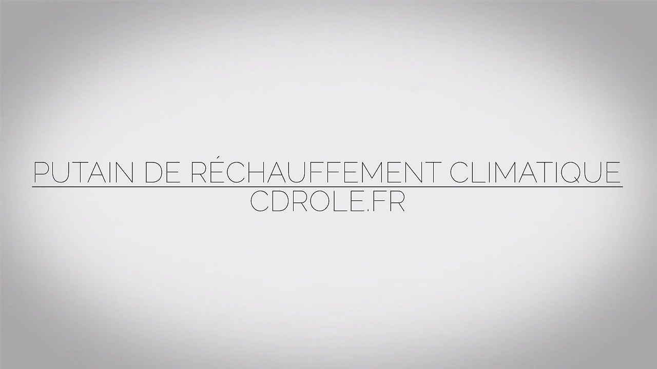 Putain de réchauffement climatique