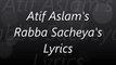 Atif Aslam's Rabba Sacheya 's Lyrics