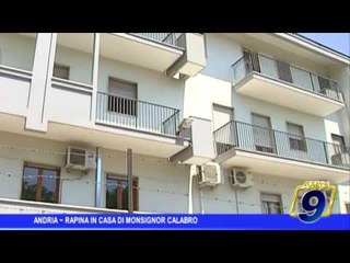 Andria | Rapina in casa di Monsignor Calabro