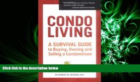 different   Condo Living: A Survival Guide to Buying, Owning and Selling a Condominium