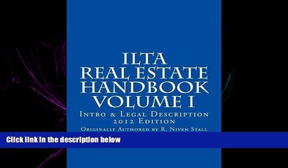 FULL ONLINE  ILTA Real Estate Handbook Volume I - Intro   Legal Description: Introduction   Legal