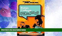 Big Deals  Bates College: Off the Record (College Prowler) (College Prowler: Bates College Off the