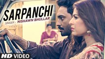 Sarpanchi HD Video Song Nishawn Bhullar 2016 Rupin Kahlon Latest Punjabi Songs