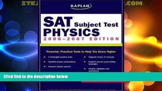 Big Deals  Kaplan SAT Subject Test: Physics 2006-2007 (Kaplan SAT Subject Tests: Physics)  Best