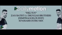 Zan Batist ft. Droulias Brothers - Πες Του (Dimitraggelos edit - Kpassaris intro)