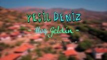 Hoş Geldin (Burak Serdar Şanal) #YeşilDeniz Dizi Müzikleri