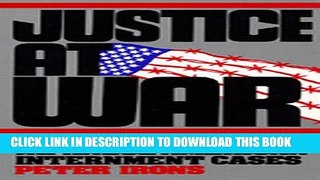 [PDF] Justice at War: The Story of the Japanese-American Internment Cases Full Collection