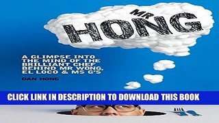 [PDF] Mr Hong: A Glimpse into the Mind of the Brilliant Chef Behind Mr Wong, El Loco   Ms G s