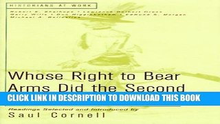 [PDF] WHOSE RIGHT TO BEAR ARMS DID THE SECOND AMENDMENT PROTECT? Full Online