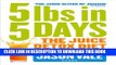 [PDF] 5LBs in 5 Days: The Juice Detox Diet Full Colection