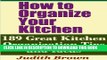 [PDF] How to Organize Your Kitchen - 189 Great Kitchen Organization Tips and Ideas Popular Colection