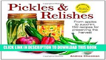 [PDF] Pickles and Relishes: From Apples to Zucchinis, 150 recipes for preserving the harvest