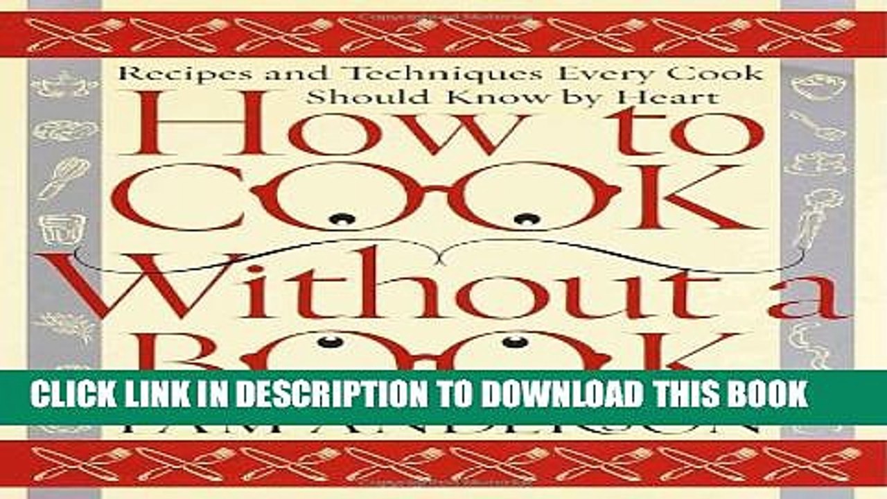 [PDF] How to Cook Without a Book: Recipes and Techniques Every Cook Should Know by Heart Full